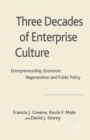 Three Decades of Enterprise Culture? : Entrepreneurship, Economic Regeneration and Public Policy - eBook