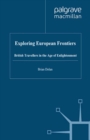 Exploring European Frontiers : British Travellers in the Age of Enlightenment - eBook