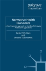 Normative Health Economics : A New Pragmatic Approach to Cost Benefit Analysis, Mathematical Models and Applications - eBook