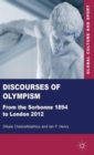 Discourses of Olympism : From the Sorbonne 1894 to London 2012 - Book
