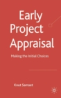 Early Project Appraisal : Making the Initial Choices - K. Samset