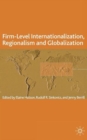 Firm-Level Internationalization, Regionalism and Globalization : Strategy, Performance and Institutional Change - Book