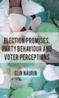 Election Promises, Party Behaviour and Voter Perceptions - Book
