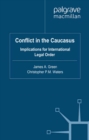 Conflict in the Caucasus : Implications for International Legal Order - eBook