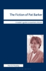 The Fiction of Pat Barker - Book
