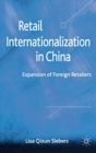 Retail Internationalization in China : Expansion of Foreign Retailers - Book