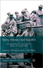 History, Memory and Migration : Perceptions of the Past and the Politics of Incorporation - Book