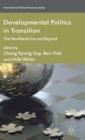 Developmental Politics in Transition : The Neoliberal Era and Beyond - Book