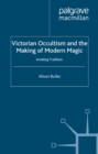Victorian Occultism and the Making of Modern Magic : Invoking Tradition - eBook