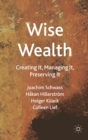 Wise Wealth : Creating It, Managing It, Preserving It - eBook