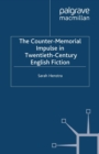 The Counter-Memorial Impulse in Twentieth-Century English Fiction - eBook