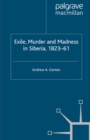 Exile, Murder and Madness in Siberia, 1823-61 - eBook