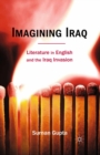 Imagining Iraq : Literature in English and the Iraq Invasion - eBook