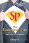 The Superpromoter : The Power of Enthusiasm - eBook