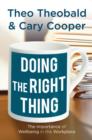 Doing the Right Thing : The Importance of Wellbeing in the Workplace - Book