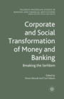 Corporate and Social Transformation of Money and Banking : Breaking the Serfdom - eBook