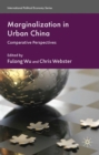 Marginalization in Urban China : Comparative Perspectives - eBook