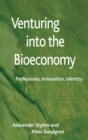 Venturing into the Bioeconomy : Professions, innovation, identity - eBook