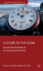 Culture of the Slow : Social Deceleration in an Accelerated World - Book