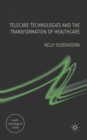 Telecare Technologies and the Transformation of Healthcare - Book