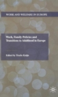 Work, Family Policies and Transitions to Adulthood in Europe - Book