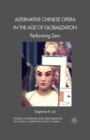 Alternative Chinese Opera in the Age of Globalization : Performing Zero - eBook