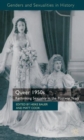Queer 1950s : Rethinking Sexuality in the Postwar Years - Book