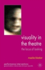 Visuality in the Theatre : The Locus of Looking - Book