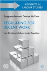 Regulating for Decent Work : New Directions in Labour Market Regulation - Book