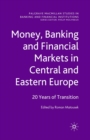 Money, Banking and Financial Markets in Central and Eastern Europe : 20 Years of Transition - eBook