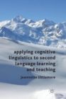 Applying Cognitive Linguistics to Second Language Learning and Teaching - Book