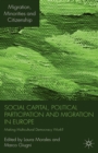 Social Capital, Political Participation and Migration in Europe : Making Multicultural Democracy Work? - eBook