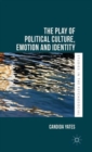 The Play of Political Culture, Emotion and Identity - Book