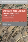 Workers and Labour in a Globalised Capitalism : Contemporary Themes and Theoretical Issues - Book
