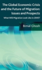 The Global Economic Crisis and the Future of Migration: Issues and Prospects : What will migration look like in 2045? - Book