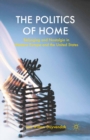 The Politics of Home : Belonging and Nostalgia in Europe and the United States - J. Duyvendak