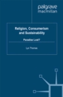 Religion, Consumerism and Sustainability : Paradise Lost? - eBook