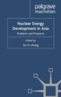 Nuclear Energy Development in Asia : Problems and Prospects - eBook