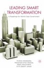 Leading Smart Transformation : A Roadmap for World Class Government - eBook