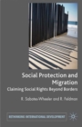 Migration and Social Protection : Claiming Social Rights Beyond Borders - eBook