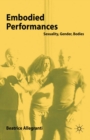 Embodied Performances : Sexuality, Gender, Bodies - eBook