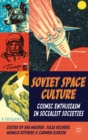 Soviet Space Culture : Cosmic Enthusiasm in Socialist Societies - eBook
