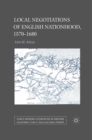 Local Negotiations of English Nationhood, 1570-1680 - eBook