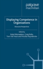Displaying Competence in Organizations : Discourse Perspectives - eBook
