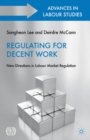 Regulating for Decent Work : New Directions in Labour Market Regulation - eBook