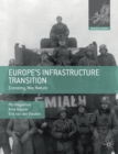 Europe’s Infrastructure Transition : Economy, War, Nature - Book