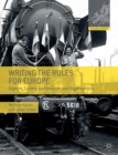 Writing the Rules for Europe : Experts, Cartels, and International Organizations - Book