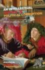 An Intellectual History of Political Corruption - Book