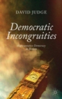 Democratic Incongruities : Representative Democracy in Britain - Book
