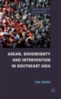 ASEAN, Sovereignty and Intervention in Southeast Asia - Book